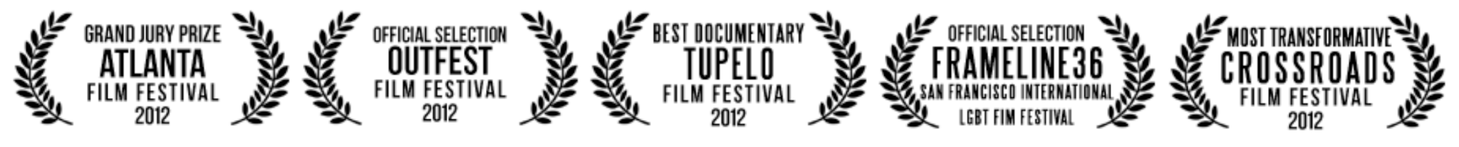 Grand Jury Prize Atlanta Film Festival, Official Selection Outfest, Best Documentary Tupelo Film Festival, Official Selection Frameline36, and Most Transformative Crossroads Film Festival